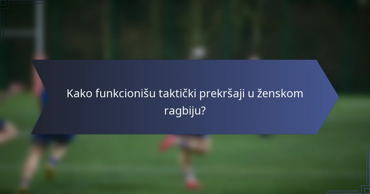 Kako funkcionišu taktički prekršaji u ženskom ragbiju?