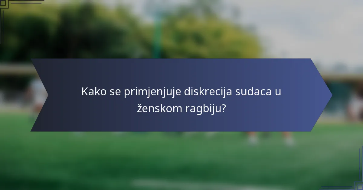 Kako se primjenjuje diskrecija sudaca u ženskom ragbiju?