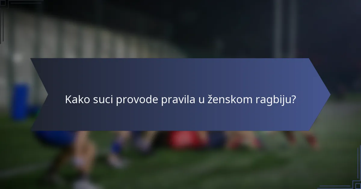 Kako suci provode pravila u ženskom ragbiju?