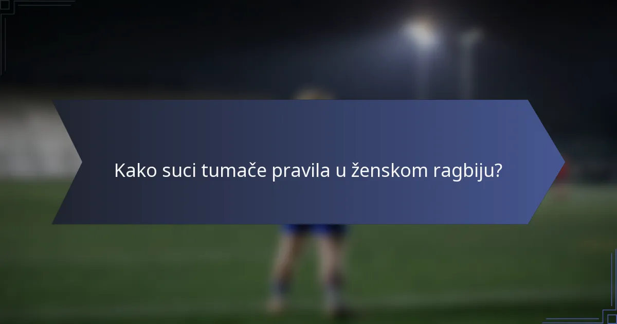 Kako suci tumače pravila u ženskom ragbiju?