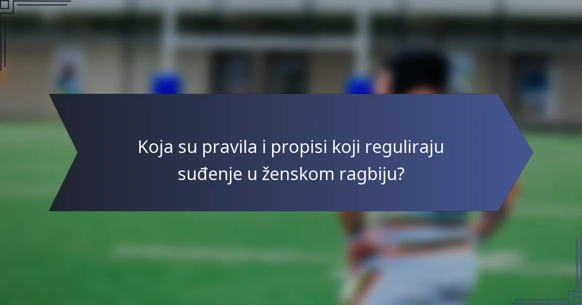 Koja su pravila i propisi koji reguliraju suđenje u ženskom ragbiju?