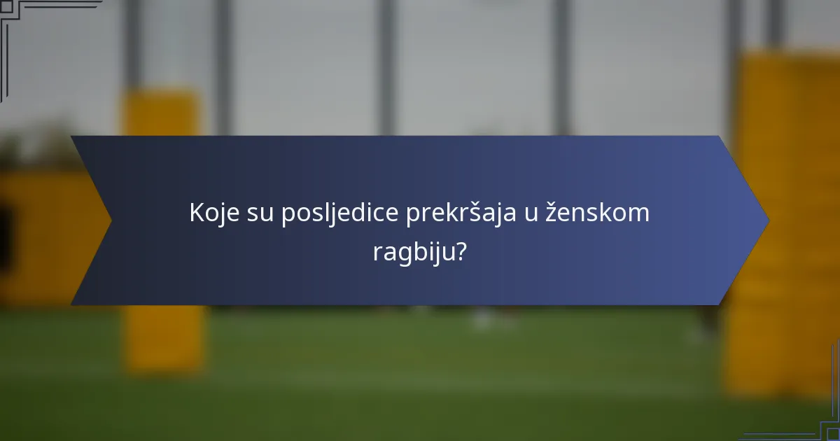 Koje su posljedice prekršaja u ženskom ragbiju?