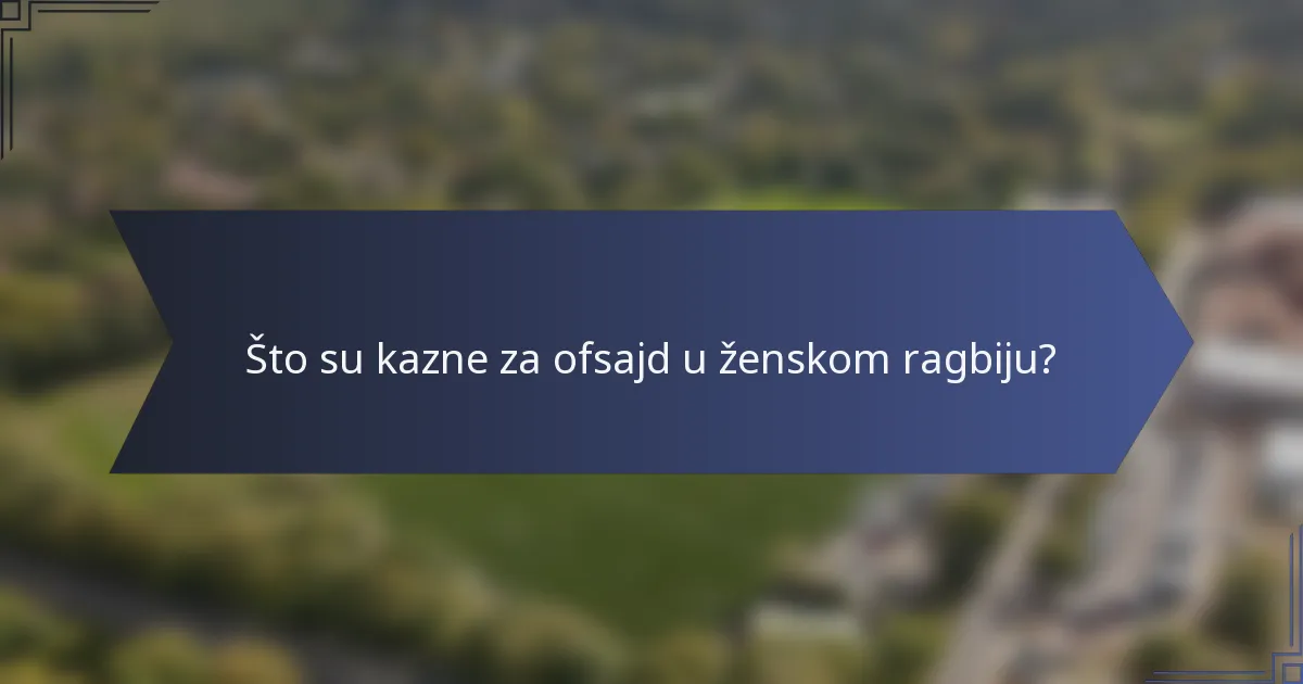 Što su kazne za ofsajd u ženskom ragbiju?